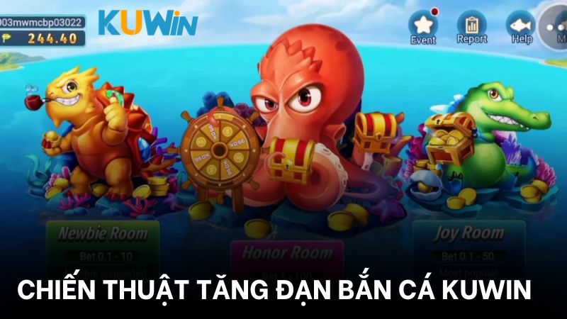 Sử dụng chiến thuật tăng đạn khi chơi bắn cá Kuwin