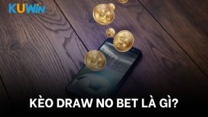 Kèo draw no bet dần được đông đảo người chơi chinh chiến