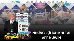 Những tiêu chí nổi bật khi chơi game tại ứng dụng giải trí Kuwin